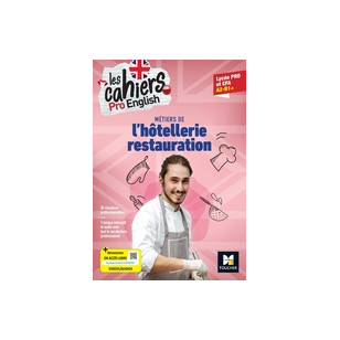 Les cahiers Pro English - ANGLAIS Bac Pro Hôtellerie-Restauration - Ed. 2023 - Livre élève 